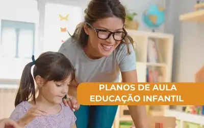 Planos de aula prontos BNCC para professores da educação infantil.