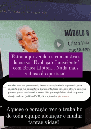 Depoimento do curso online Evolução Consciente do Dr Bruce Lipton da Younity Portugal e Brasil.