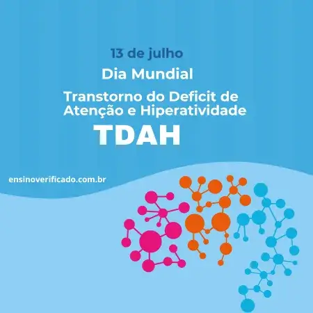 Datas comemorativas para conscientização - Dia 13 de julho dia mundial do transtorno de deficit de atenção  e hiperatividade TDAH