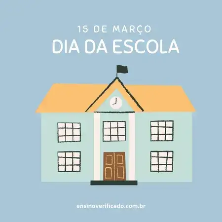 Dia 15 de março Dia da Escola