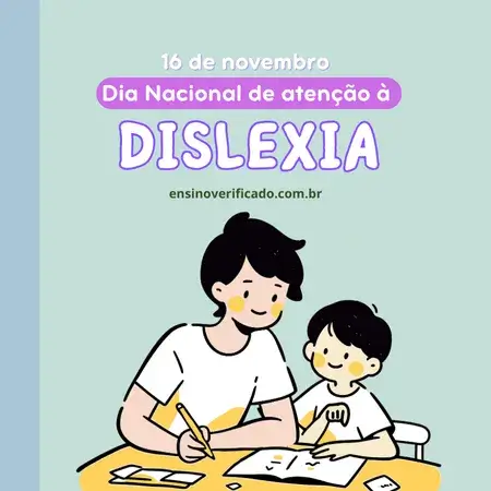 Datas comemorativas escolares para conscientização- Dia 16 de novembro dia nacional de atenção a Dislexia.