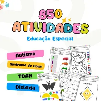 850 Atividades para Educação Especial infantil para alunos com necessidades especiais para imprimir.