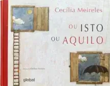 Livro paradidático Ou isto ou aquilo indicado para crianças de 7 anos na fase do 1º ano do fundamental.