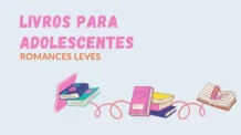 8 livros para adolescentes:romances leves sem hot