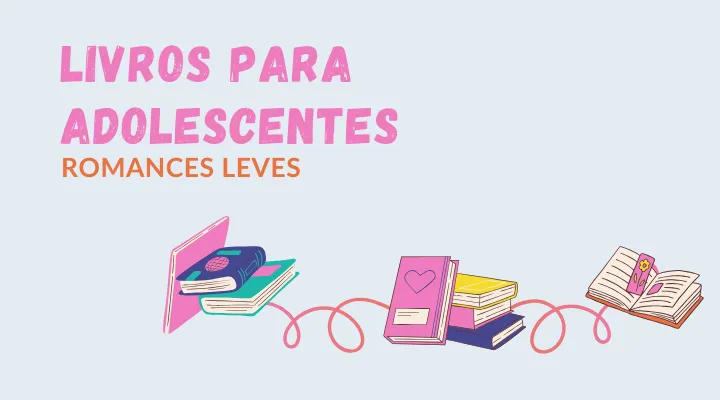 8 livros para adolescentes:romances leves sem hot