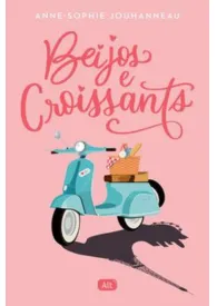 Capa do livro Beijos e Croissants, romance adolescente em Paris