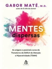 Mentes dispersas de Gabor Maté sobre TDAH